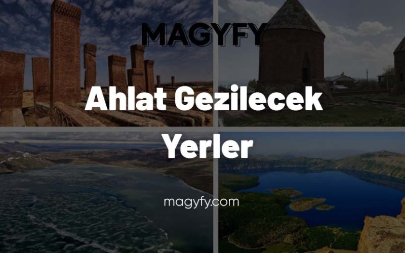 Ahlat Gezilecek Yerler