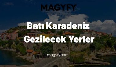Batı Karadeniz Gezilecek Yerler